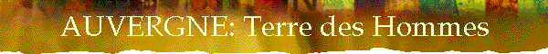 AUVERGNE: Terre des Hommes