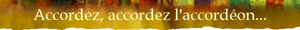 Accordez, accordez l'accordon...